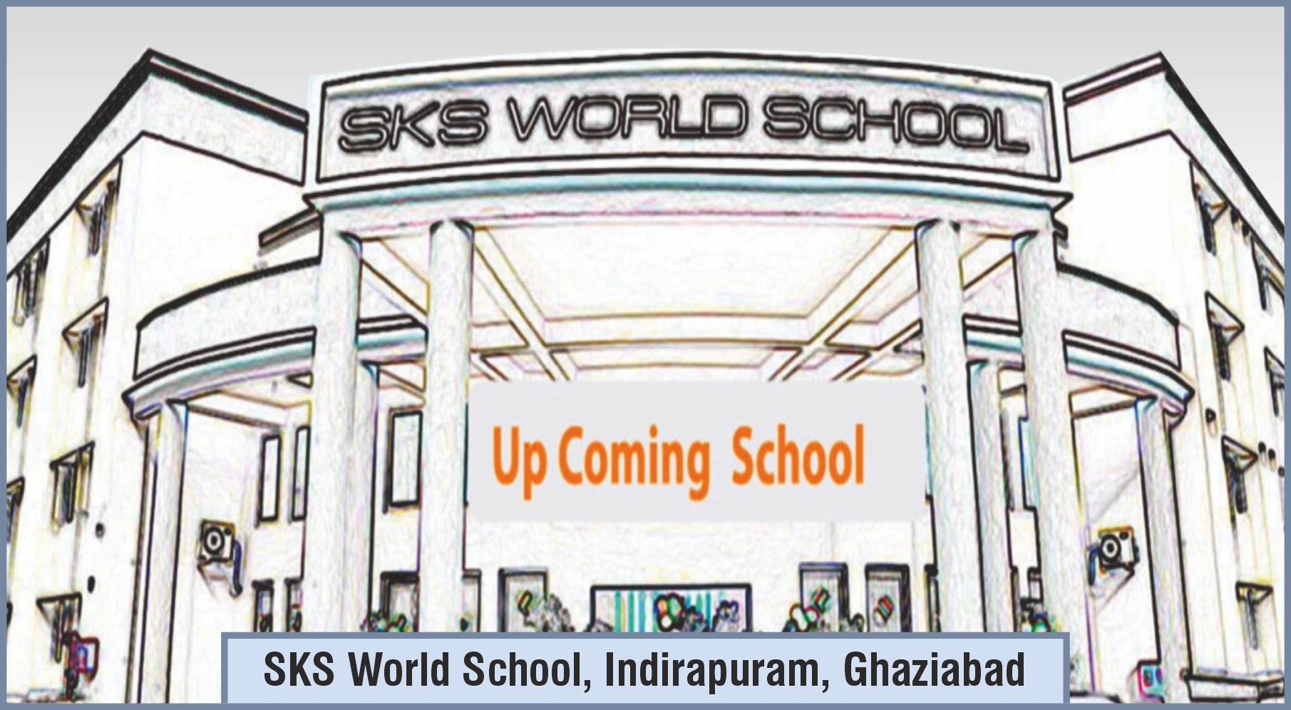 SKS World School, Indirapuram, Ghaziabad