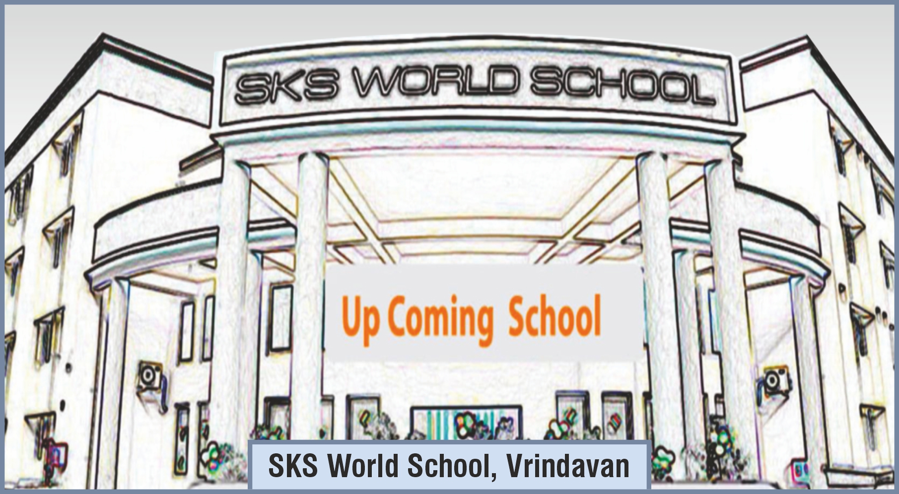 SKS World School, Vrindavan